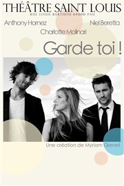 Garde toi ! Thtre Saint Louis Affiche