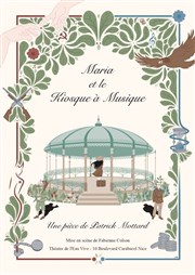 Maria et le kiosque à musique Thtre de l'Eau Vive Affiche