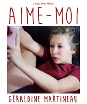 Géraldine Martineau dans Aime moi La Nouvelle Seine Affiche