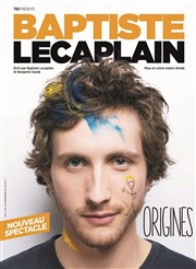 Baptiste Lecaplain dans Origines Le Complexe Caf-Thtre - salle du bas Affiche