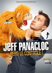 Jeff Panacloc dans Jeff Panacloc perd le contrôle Kursaal Affiche