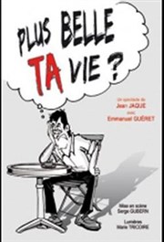 Emmanuel Gueret dans Plus belle ta vie La Comdie des Suds Affiche