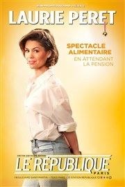 Laurie Peret dans Spectacle alimentaire en attendant la pension Le Rpublique - Grande Salle Affiche