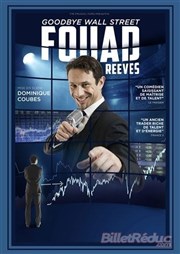 Fouad Reeves dans Goodbye Wall Street L'Appart Caf - Caf Thtre Affiche