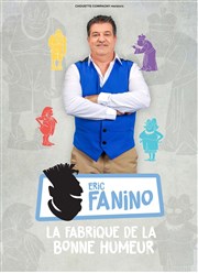 Eric Fanino dans La fabrique de la bonne humeur Thtre Nicolange Affiche