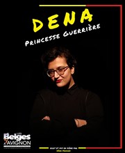 Dena dans Princesse guerrière La Comdie d'Avignon Affiche