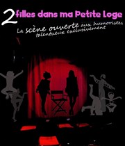 2 filles dans ma Petite Loge | Spécial anniversaire de La Petite Loge La Petite Loge Thtre Affiche