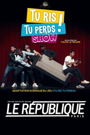 Tu ris, tu perds show ! Le Rpublique - Petite Salle Affiche