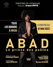 Abad, le prince des poètes Petit gymnase au Thatre du Gymnase Marie-Bell Affiche