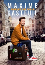 Maxime Gasteuil dans Maxime Gasteuil arrive en ville Le Splendid Affiche