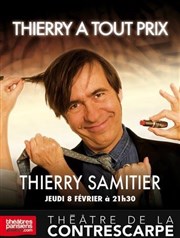 Thierry Samitier dans Thierry à tout prix Le Contrescarpe Affiche