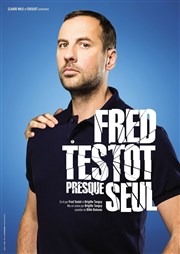 Fred Testot dans Presque seul Famace Thtre Affiche