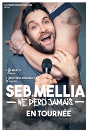 Seb Mellia dans Seb Mellia ne perd jamais Zinga Zanga Affiche