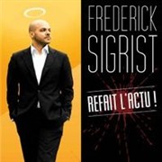 Frédérick Sigrist dans Frédérick Sigrist refait l'actu Le Pr des Arts Affiche