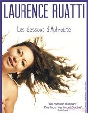 Laurence Ruatti dans Les dessous d'Aphrodite Caf Thatre Drle de Scne Affiche