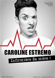 Caroline Estremo dans Infirmière sa mère La Nouvelle Comdie Gallien Affiche