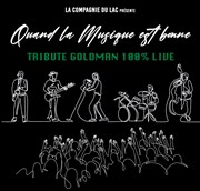 Goldman Tribute 100% Live : Quand la musique est bonne Palais des Rencontres Affiche