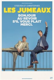 Les Jumeaux dans Bonjour, Au revoir, s'il vous plait, merci La Compagnie du Caf-Thtre - Grande Salle Affiche