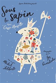 Sous le sapin | d'après l'univers de Casse-noisette Thtre Essaion Affiche