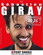 Sébastien Giray dans Un Bonheur Acide Le Point Virgule Affiche