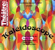 Kaléidoscope Thtre de Mnilmontant - Salle Guy Rtor Affiche