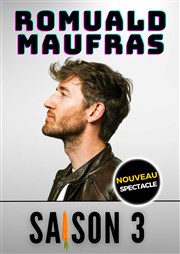 Romuald Maufras dans Saison 3 Thtre Le Colbert Affiche