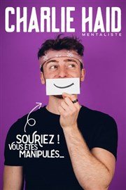 Charlie Haid dans Souriez ! Vous êtes manipulés... Caf Thtre de la Porte d'Italie Affiche