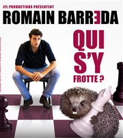 Romain Barreda dans qui s'y frotte ? Thtre des Oiseaux Affiche