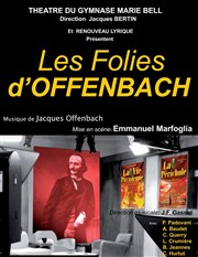 Les folies d'Offenbach Thtre du Gymnase Marie-Bell - Grande salle Affiche