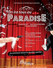 On ira tous au Paradise Thtre Les Feux de la Rampe - Salle 60 Affiche