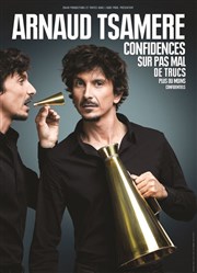 Arnaud Tsamère dans Confidences sur pas mal de trucs plus ou moins confidentiels Palais des congrs du Futuroscope Affiche