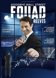 Fouad Reeves dans Goodbye WallStreet Bibi Comedia Affiche