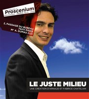 Le juste milieu Thtre le Proscenium Affiche