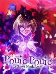 Pouic Pouic la super magicienne | Version courte 30 minutes Thtre Beaux-Arts Tabard Affiche