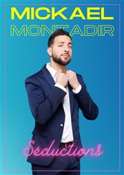 Mickaël Montadir dans Séductions La Coupole Affiche