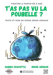 T'as pas vu la poubelle ? Thtre de la Cit Affiche