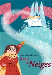 A la recherche de la Reine des Neiges Comdie de Grenoble Affiche