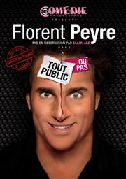 Florent Peyre dans Tout public ou pas Thtre Comdie Odon Affiche