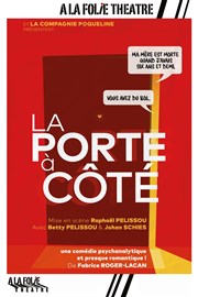 La porte à côté A La Folie Thtre - Petite Salle Affiche