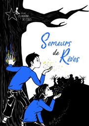 Semeurs de Rêves Thtre Atelier des Arts Affiche