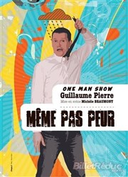 Guillaume Pierre dans Même pas peur L'Appart Caf - Caf Thtre Affiche