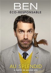 Ben dans Eco-­responsable Le Splendid Affiche