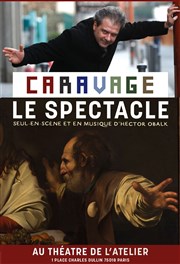 Caravage Le spectacle - épisode 2 La Maturité | par Hector Obalk Thtre de l'Atelier Affiche