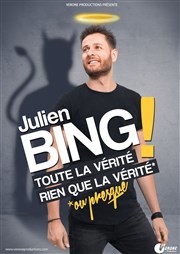 Julien Bing dans Toute la vérité, rien que la vérité ou presque La Nouvelle Comdie Gallien Affiche