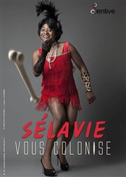 Sélavie dans Sélavie vous colonise jusqu'au bout ! Thtre le Proscenium Affiche