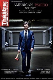 American Psycho - No exit Thtre de Mnilmontant - Salle Guy Rtor Affiche