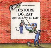 L'histoire du Rat qui voulait du lait Thtre de la Vieille Grille Affiche