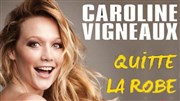 Caroline Vigneaux dans Caroline Vigneaux enlève la robe Thtre Le Cadran Affiche