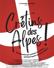 Crétins des Alpes ! Salle de spectacle Saint-Jean Affiche