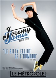 Jeremy James dans Jeremy James aurait voulu Le Mtropole Affiche